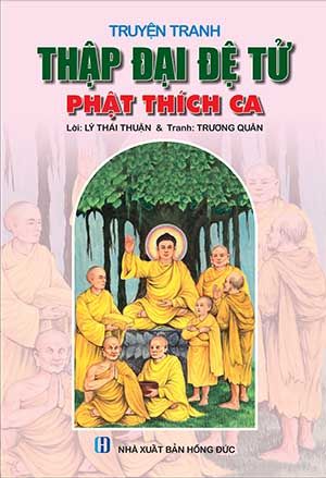 Truyện Tranh: Thập Đại Đệ Tử Phật Thích Ca (Lý Thái Thuận & Trương Quân)